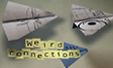 Weird Connections